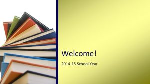 Welcome 2014 15 School Year AgendaTopics to Be