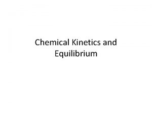 Chemical Kinetics and Equilibrium Standards Reaction Rates 8