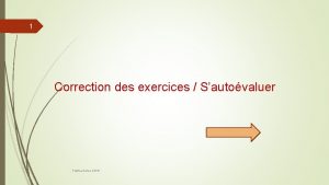 1 Correction des exercices Sautovaluer FatimaZahra AICHI 2