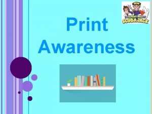 Print Awareness What is Print Awareness An understanding