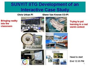 SUNYIT IITG Development of an Interactive Case Study