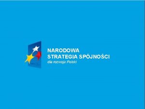 NARODOWA STRATEGIA SPJNOCI dla rozwoju Polski Podstawy prawne