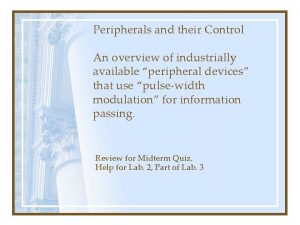 Peripherals and their Control An overview of industrially