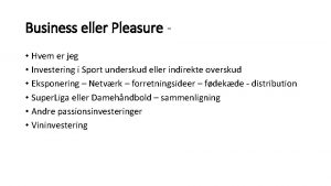 Business eller Pleasure Hvem er jeg Investering i