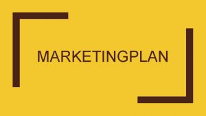 MARKETINGPLAN Planning les Theorie doelgroep Uitwerken doelgroep in