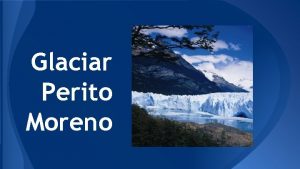 Glaciar Perito Moreno Dnde est Est es en