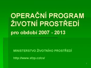 OPERAN PROGRAM IVOTN PROSTED pro obdob 2007 2013