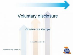 Voluntary disclosure Conferenza stampa Mercoled 9 dicembre 2015