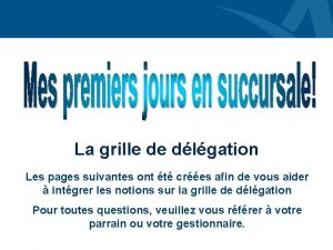 La grille de dlgation Les pages suivantes ont