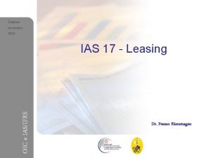 Ottobrenovembre 2010 OIC e IASIFRS IAS 17 Leasing