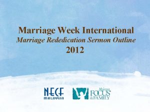 Marriage Week International Marriage Rededication Sermon Outline 2012