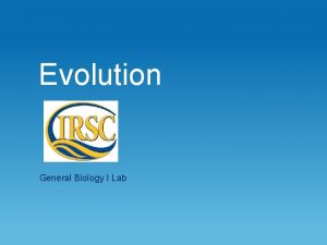Evolution General Biology I Lab Change in allele