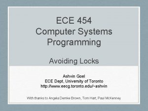 ECE 454 Computer Systems Programming Avoiding Locks Ashvin