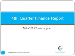 4 th Quarter Finance Report 2014 2015 Financial