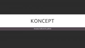 KONCEPT Jovana Jadranski 30816 ISPITNO PITANJE BROJ 33