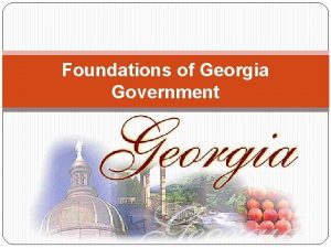 Foundations of Georgia Government Georgias State Government like