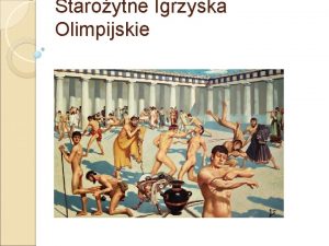 Staroytne Igrzyska Olimpijskie Staroytne igrzyska olimpijskie panhelleskie igrzyska