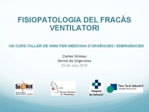 FISIOPATOLOGIA DEL FRACS VENTILATORI VIIl CURSTALLER DE VMNI