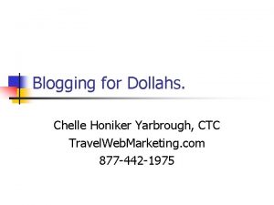 Blogging for Dollahs Chelle Honiker Yarbrough CTC Travel