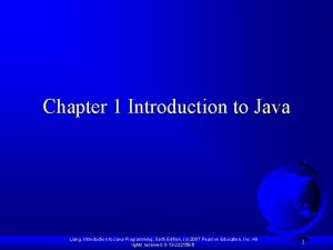 Chapter 1 Introduction to Java Liang Introduction to Chapter 1 Introduction to Java Liang Introduction to
