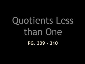 Quotients Less than One PG 309 310 Decimal