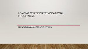 LEAVING CERTIFICATE VOCATIONAL PROGRAMME PRESENTATION COLLEGE ATHENRY 2020