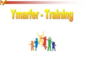 YMARFER TRAINING Rydym yn ymarfer er mwyn gwella