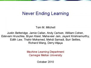 Never Ending Learning Tom M Mitchell Justin Betteridge