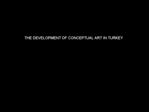 THE DEVELOPMENT OF CONCEPTUAL ART IN TURKEY Conceptual
