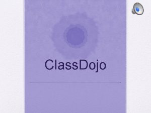 Class Dojo What is Class Dojo Class Dojo