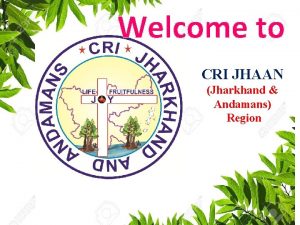 Welcome to CRI JHAAN Jharkhand Andamans Region CRI