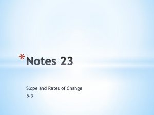 Slope and Rates of Change 5 3 Vocabulary