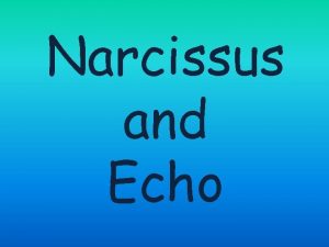 Narcissus and Echo Zeus used to spend a