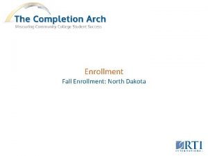 Enrollment Fall Enrollment North Dakota Fall Enrollment North