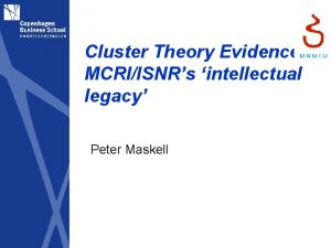 Cluster Theory Evidence MCRIISNRs intellectual legacy Peter Maskell