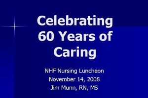 Celebrating 60 Years of Caring NHF Nursing Luncheon