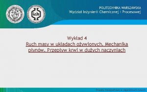 Wykad 4 Ruch masy w ukadach oywionych Mechanika