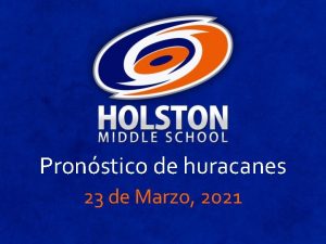 Pronstico de huracanes 23 de Marzo 2021 Introducciones