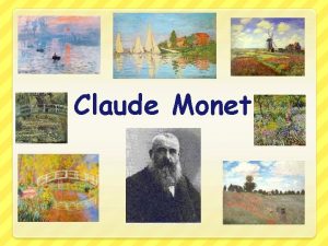 Claude Monet Who was Claude Monet Claude Monet