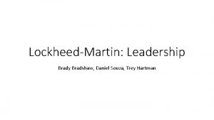 LockheedMartin Leadership Brady Bradshaw Daniel Souza Trey Hartman