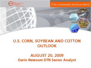 U S CORN SOYBEAN AND COTTON OUTLOOK AUGUST