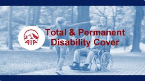 Total Permanent Disability Cover WHAT IS THIS PRODUCT