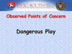 Observed Points of Concern Dangerous Play IFK Dangerous