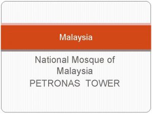 Malaysia National Mosque of Malaysia PETRONAS TOWER NATIONAL