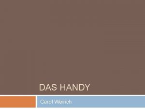 DAS HANDY Carol Weirich das Handy das Mobiltelefon