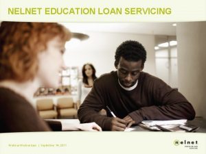 NELNET EDUCATION LOAN SERVICING Webinar Wednesdays September 14