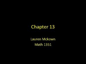 Chapter 13 Lauren Mckown Math 1351 TEKS 4