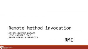 Remote Method invocation AN IB AL GUE RR