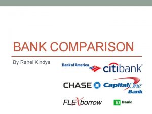 BANK COMPARISON By Rahel Kindya Bank of America