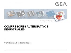 COMPRESORES ALTERNATIVOS INDUSTRIALES GEA Refrigeration Technologies Compresor alternativo